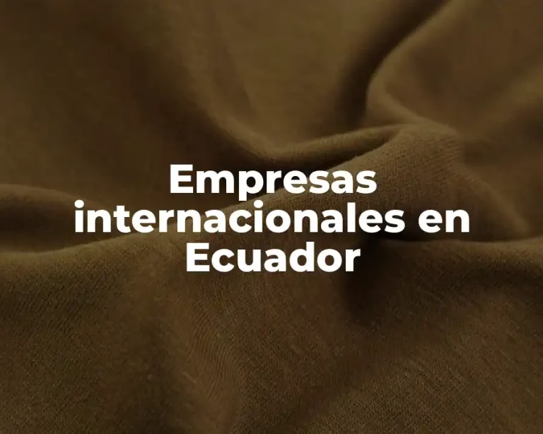 Empresas internacionales en Ecuador