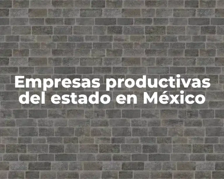 Empresas productivas del estado en México