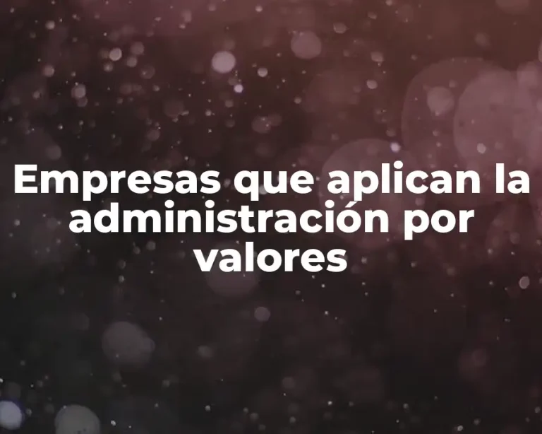 Empresas que aplican la administración por valores