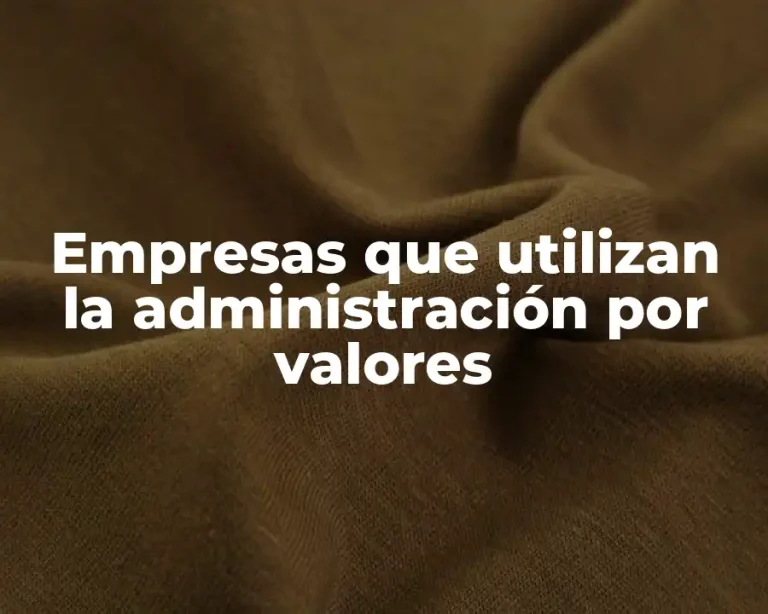 Empresas que utilizan la administración por valores