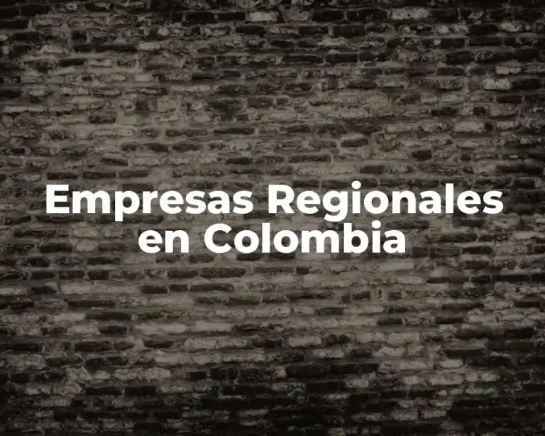 Empresas Regionales en Colombia