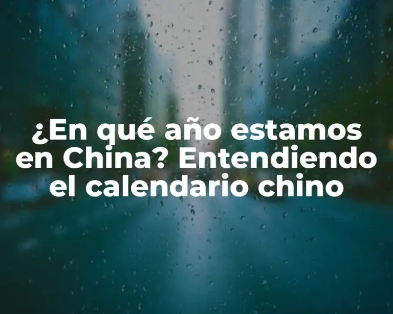 ¿En qué año estamos en China? Entendiendo el calendario chino