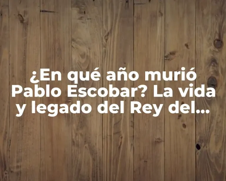 ¿En qué año murió Pablo Escobar? La vida y legado del Rey del Cartel