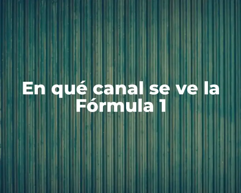 En qué canal se ve la Fórmula 1