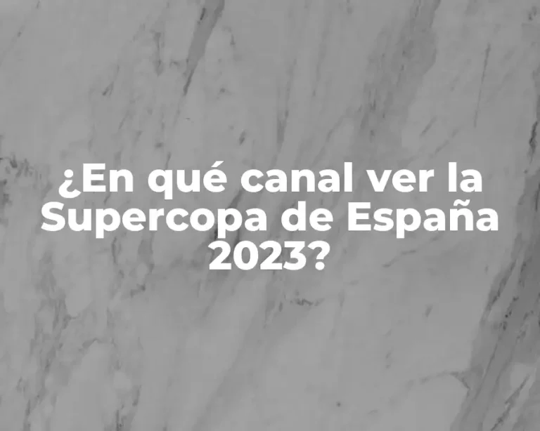 ¿En qué canal ver la Supercopa de España 2023?