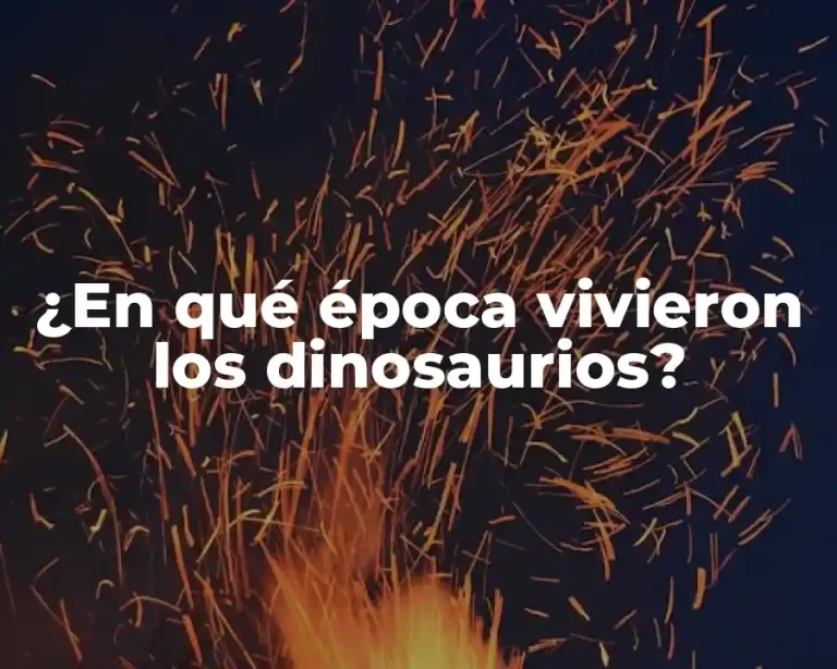 ¿En qué época vivieron los dinosaurios?