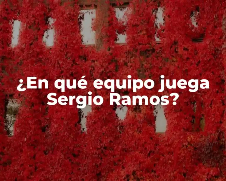 ¿En qué equipo juega Sergio Ramos?