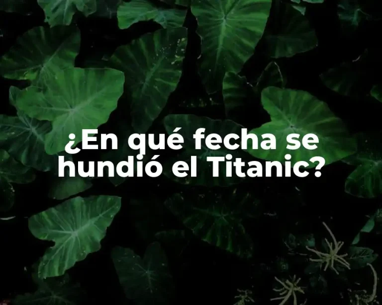 ¿En qué fecha se hundió el Titanic?