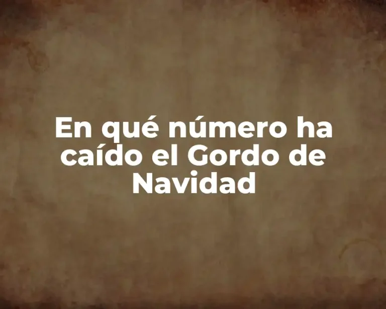 En qué número ha caído el Gordo de Navidad
