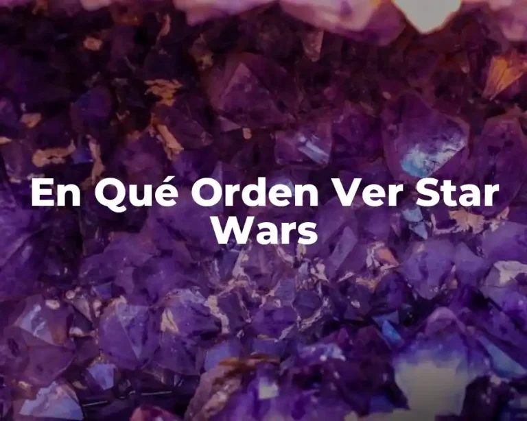 En Qué Orden Ver Star Wars