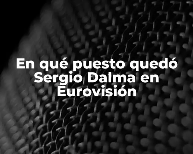 En qué puesto quedó Sergio Dalma en Eurovisión