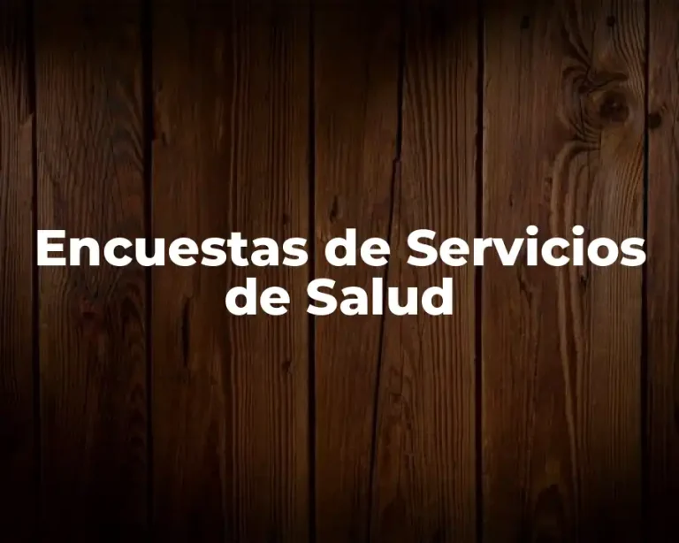 Encuestas de Servicios de Salud