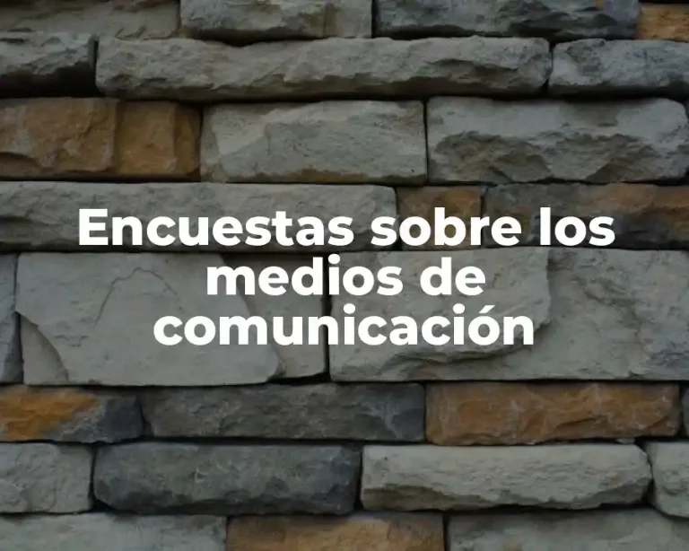 Encuestas sobre los medios de comunicación