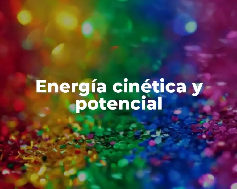Energía cinética y potencial