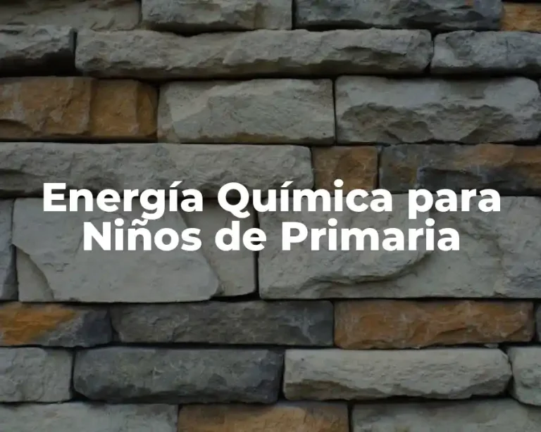Energía Química para Niños de Primaria
