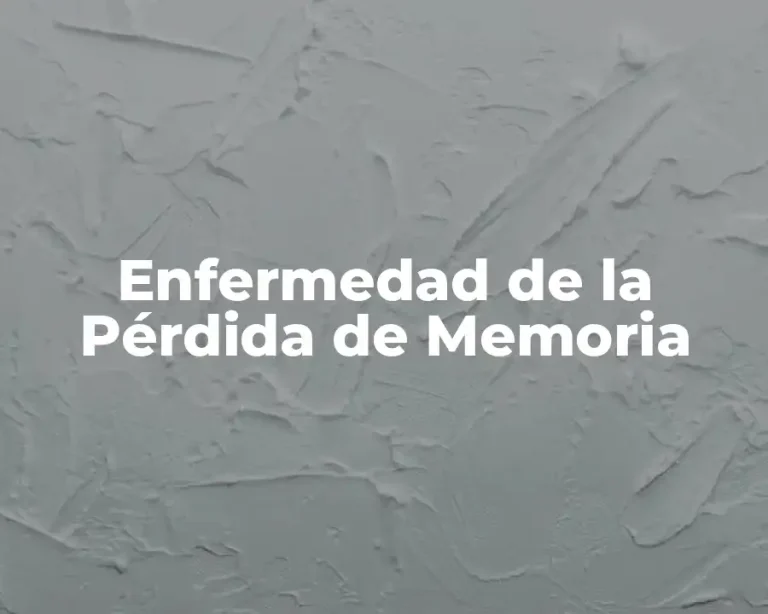 Enfermedad de la Pérdida de Memoria