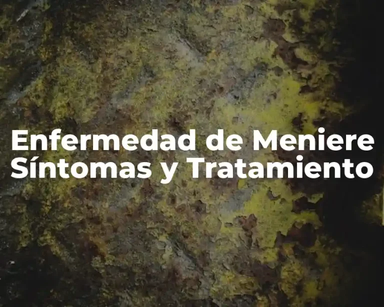 Enfermedad de Meniere Síntomas y Tratamiento