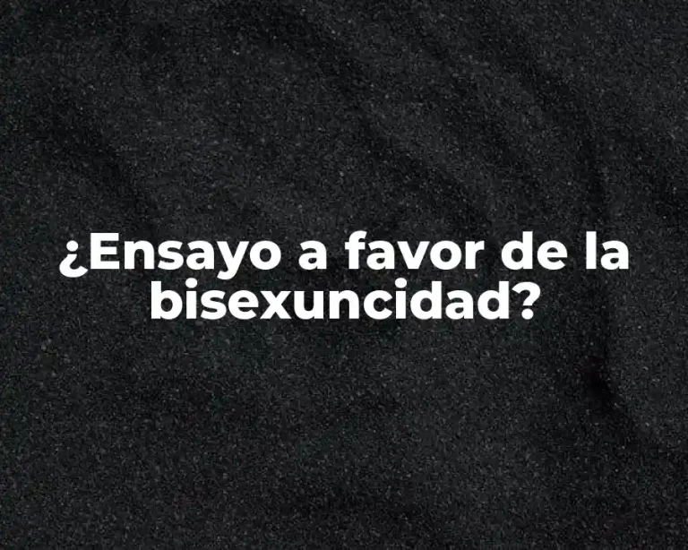 ¿Ensayo a favor de la bisexuncidad?