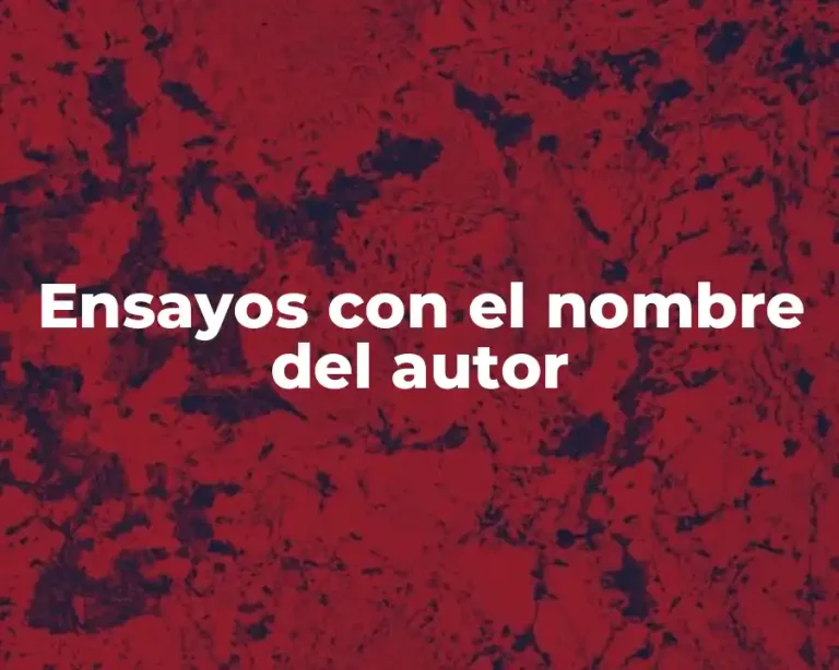Ensayos con el nombre del autor