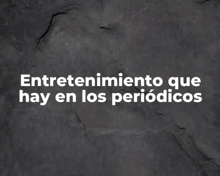 Entretenimiento que hay en los periódicos