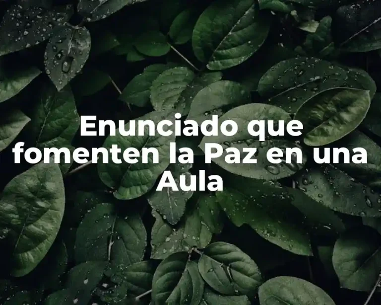 Enunciado que fomenten la Paz en una Aula