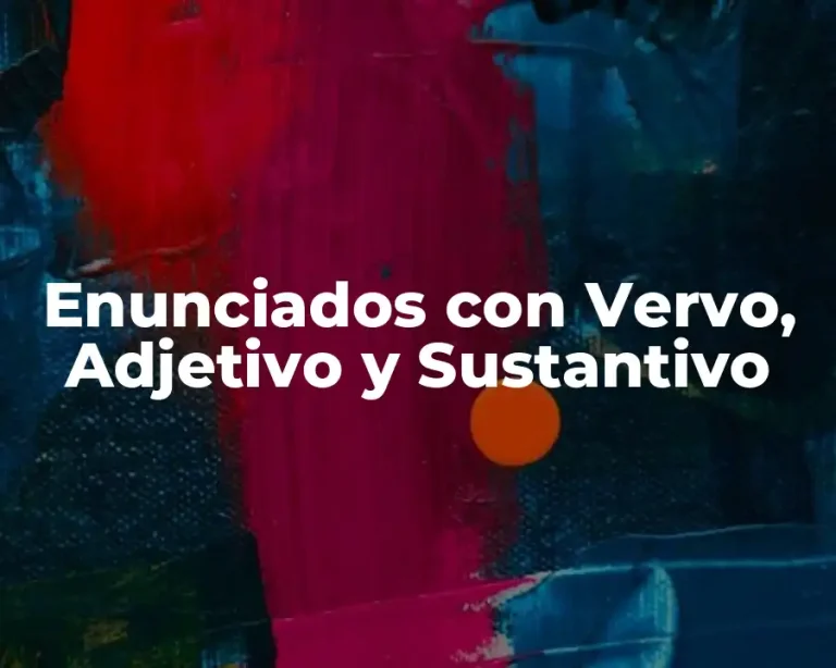 Enunciados con Vervo, Adjetivo y Sustantivo