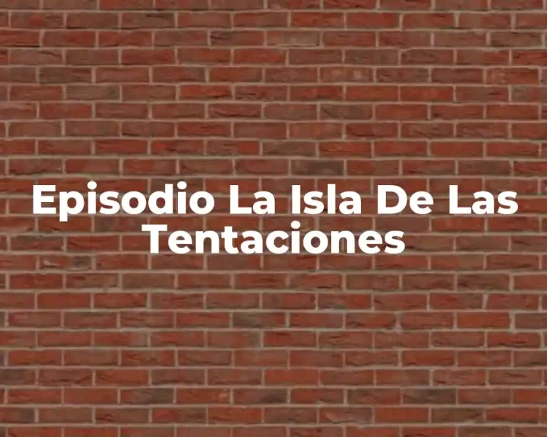 Episodio La Isla De Las Tentaciones