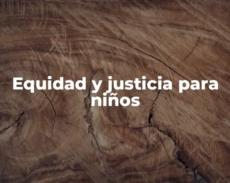 Equidad y justicia para niños