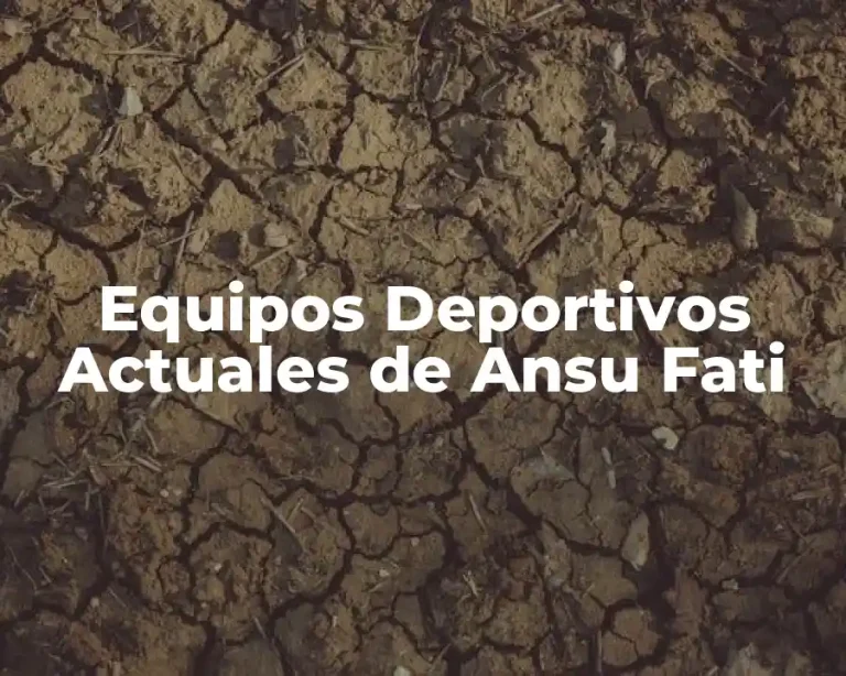 Equipos Deportivos Actuales de Ansu Fati