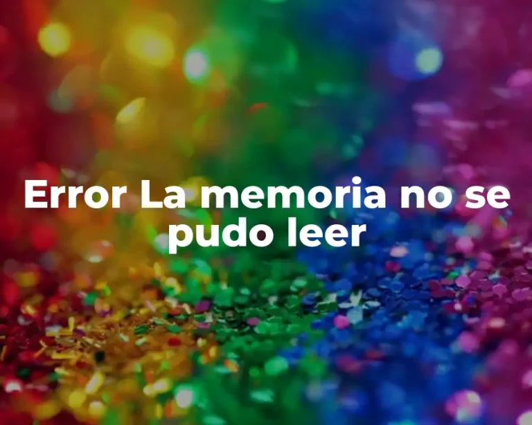 Error La memoria no se pudo leer