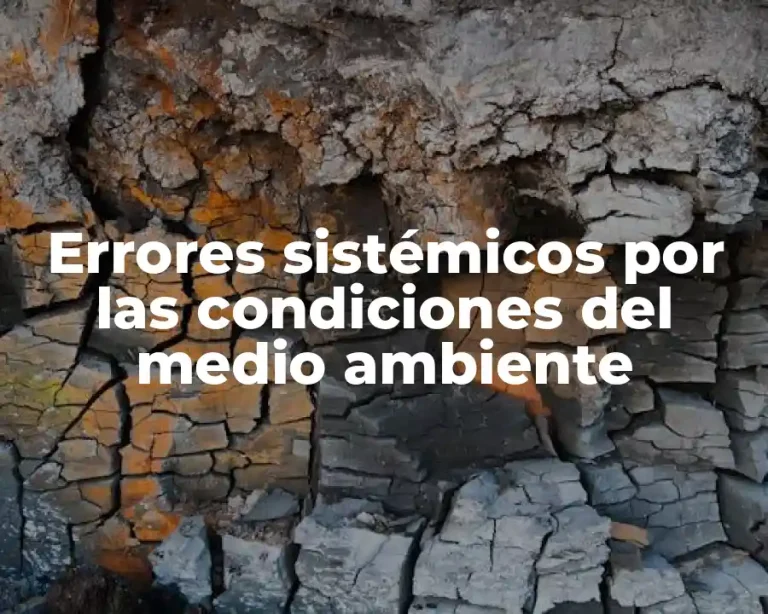 Errores sistémicos por las condiciones del medio ambiente