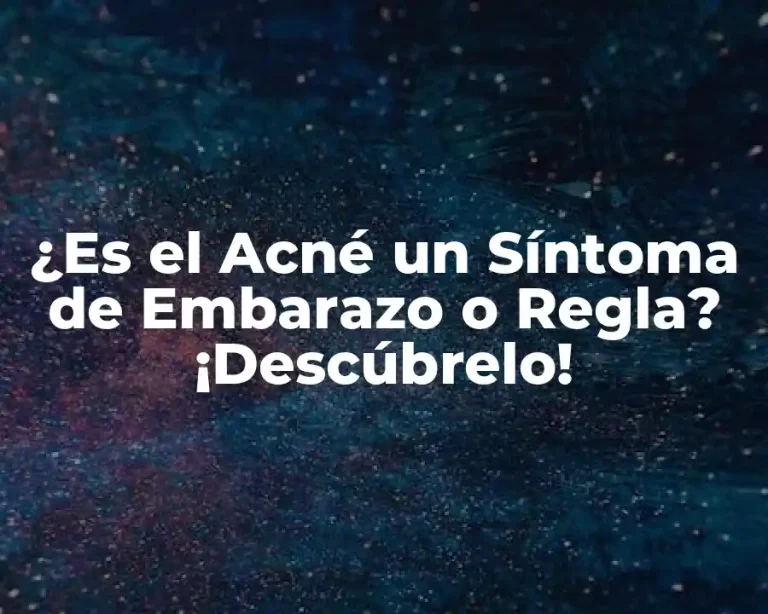 ¿Es el Acné un Síntoma de Embarazo o Regla? ¡Descúbrelo!