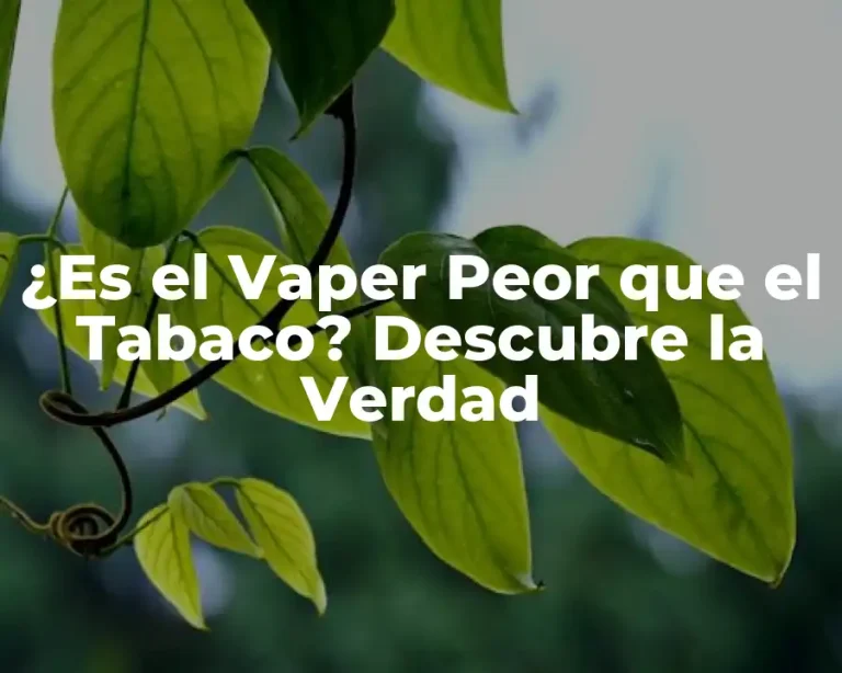 ¿Es el Vaper Peor que el Tabaco? Descubre la Verdad