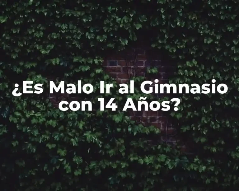 ¿Es Malo Ir al Gimnasio con 14 Años?