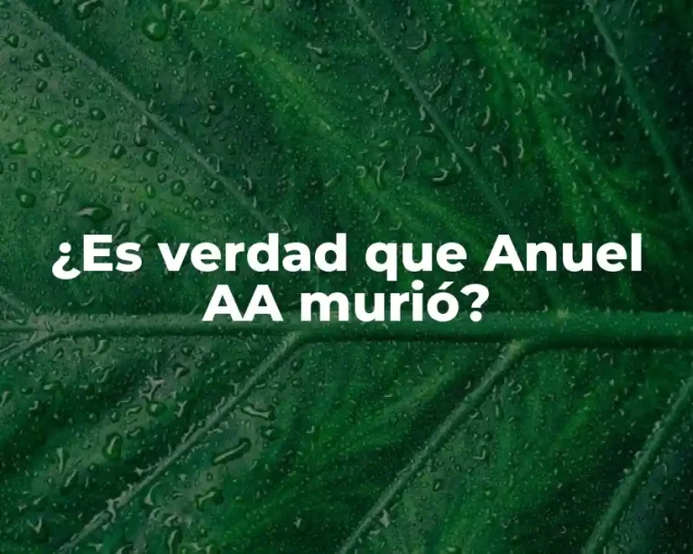 ¿Es verdad que Anuel AA murió?