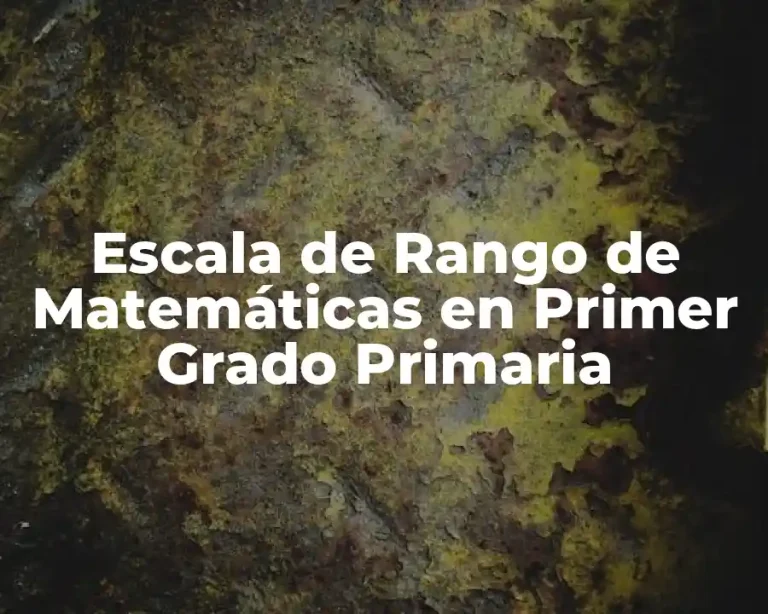 Escala de Rango de Matemáticas en Primer Grado Primaria