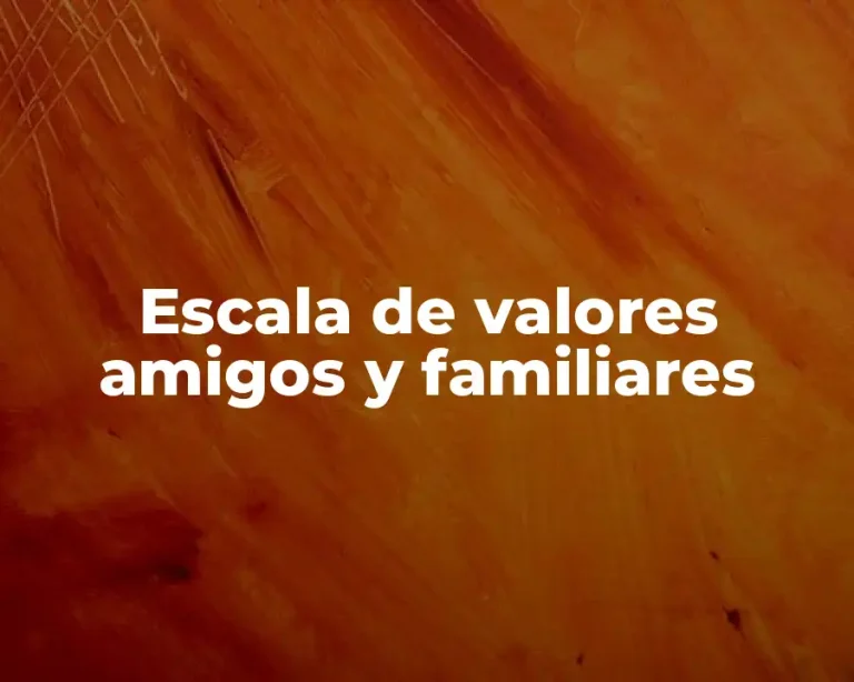 Escala de valores amigos y familiares