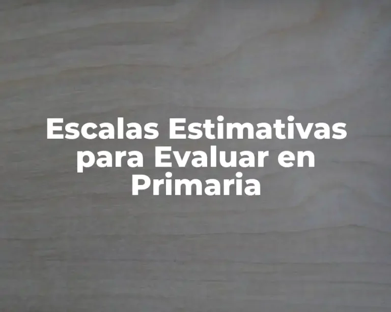 Escalas Estimativas para Evaluar en Primaria