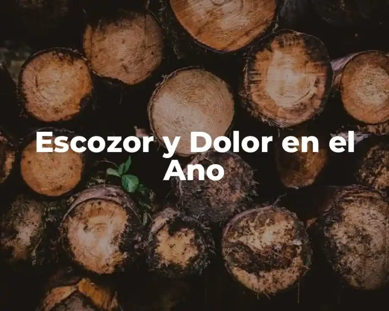 Escozor y Dolor en el Ano