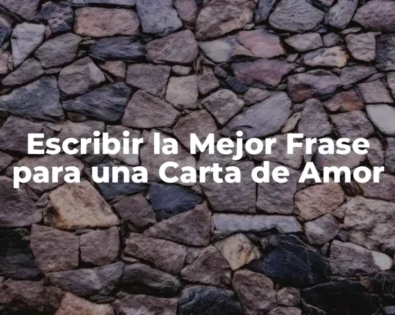 Escribir la Mejor Frase para una Carta de Amor