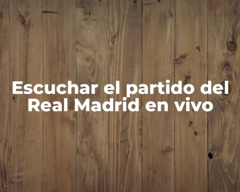 Escuchar el partido del Real Madrid en vivo