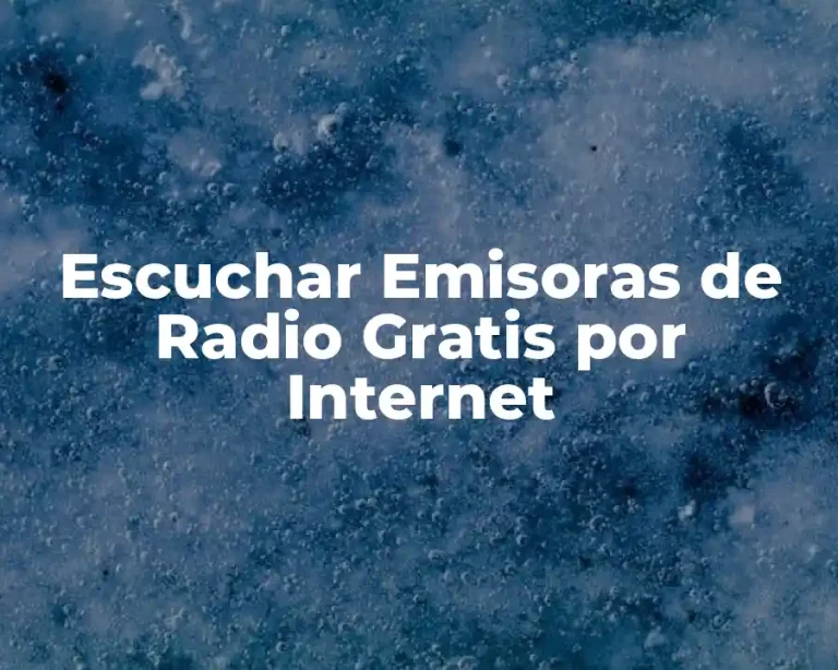 Escuchar Emisoras de Radio Gratis por Internet