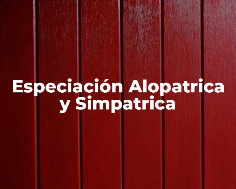 Especiación Alopatrica y Simpatrica