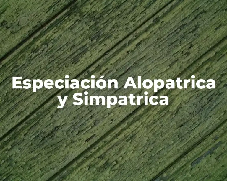 Especiación Alopatrica y Simpatrica