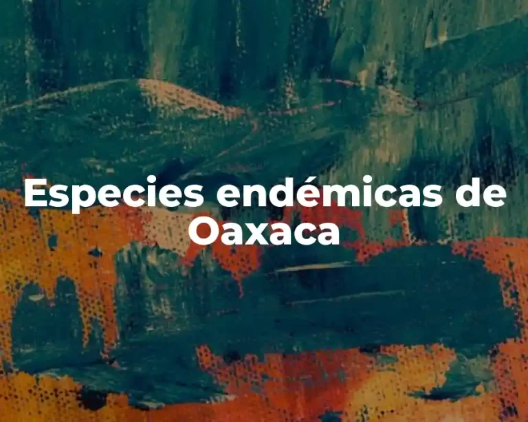 Especies endémicas de Oaxaca