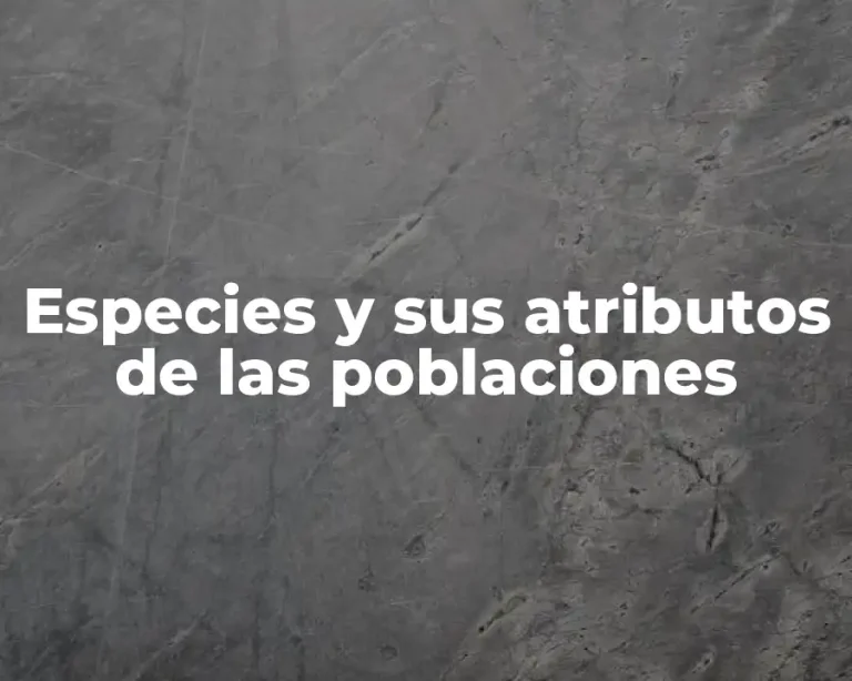 Especies y sus atributos de las poblaciones