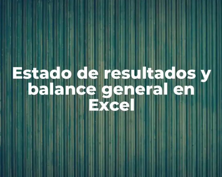 Estado de resultados y balance general en Excel