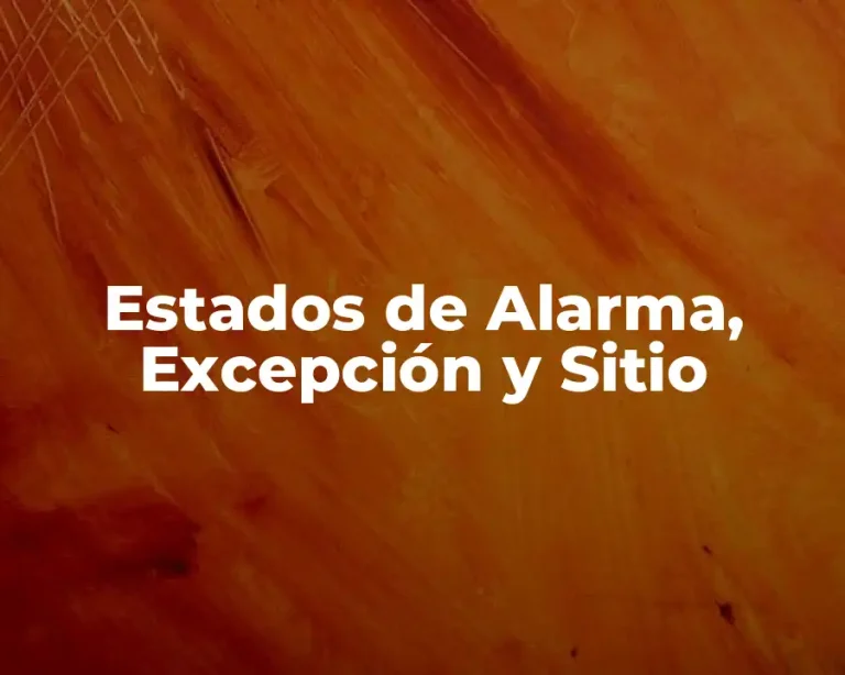 Estados de Alarma, Excepción y Sitio