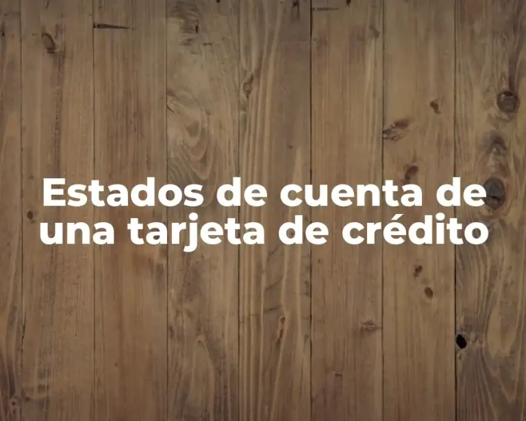 Estados de cuenta de una tarjeta de crédito