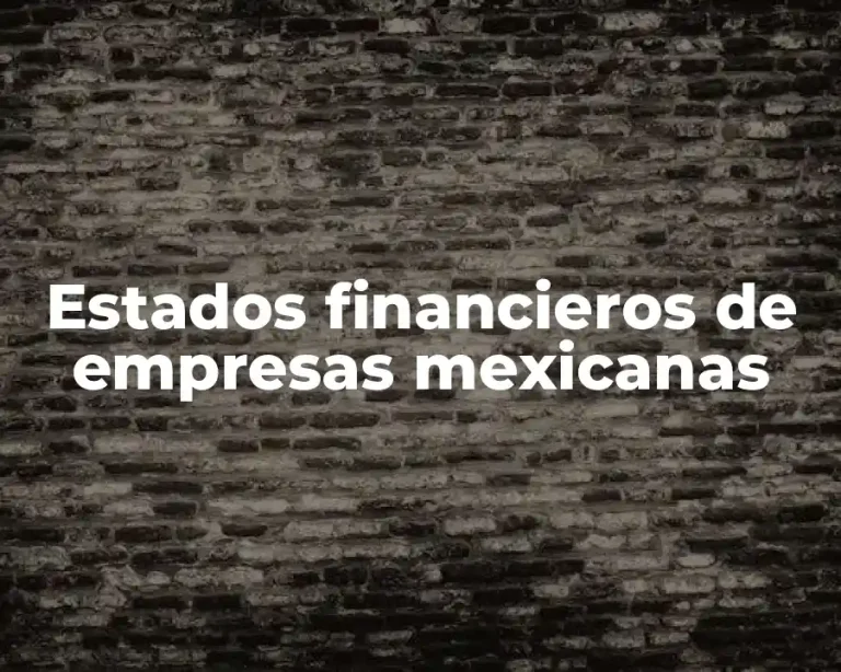 Estados financieros de empresas mexicanas